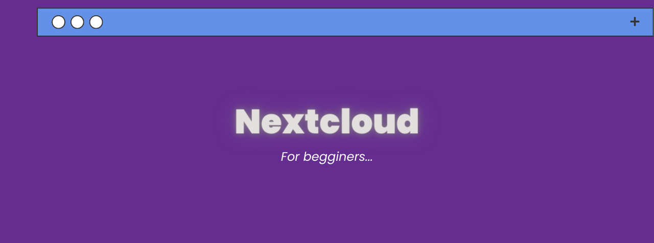 10 things you need to know about Nextcloud as a beginner