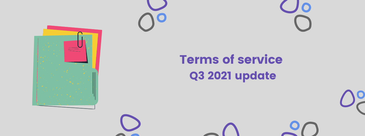 An update to our Terms of Service Q3 2021